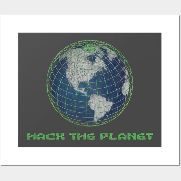 Hack the Planet Wall Art by DreamStatic